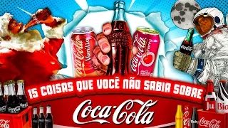 15 coisas que você não sabia sobre a COCA-COLA