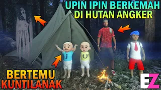 UPIN IPIN BERKEMAH DIHUTAN ANGKER BERTEMU KUNTILANAK - GTA 5 SULTAN BOCIL