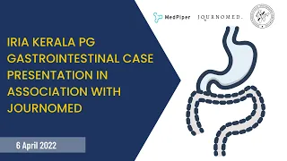 IRIA Kerala PG Gastrointestinal Case Presentation I MedPiper I JournoMed