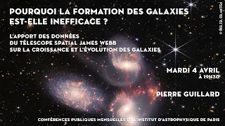 « POURQUOI LA FORMATION DES GALAXIES EST-ELLE INEFFICACE ? »