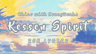 Kessen Spirit - CHiCO with HoneyWorks | ROM Lyrics