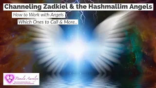 Channeling Zadkiel & The Hashmallim Angels- How to Work with Angels, Which Ones to Call  & More!