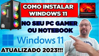 COMO INSTALAR WINDOWS 11 NO SEU PC GAMER OU NOTEBOOK ATUALIZADO 2023!!!