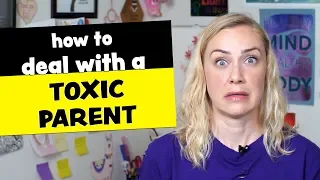 Dealing with Toxic Parents | Kati Morton