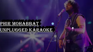 Phir Mohabbat Unplugged Karaoke | Arijit Singh | Murder 2 | Free Unplugged Karaoke