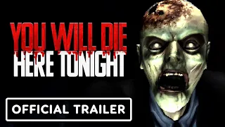 You Will Die Here Tonight - Official Release Date Trailer