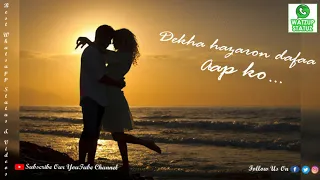 Dekha Hazaro Dafa Aap Ko | Love Whatsapp Status | Romantic Status By Watzup Statuz