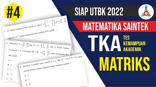 Siap UTBK 2022 - TKA Matematika Saintek - Matriks | Bagian 4