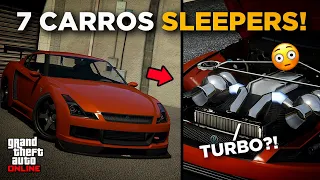 7 Carros SLEEPERS que VOCÊ precisa COMPRAR! | GTA Online