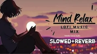 Mind Fresh Mashup❤️Slowed+Reverb❤️Arijit Singh Love lofi Mashup❤️ #lofi #mindfresh #slowedandreverb