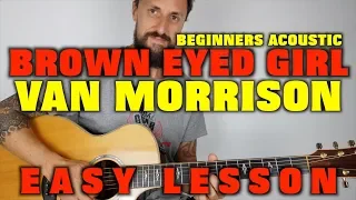 Brown Eyed Girl Van Morrison Easy Lesson