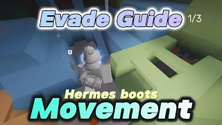 Evade Guide | Hermes boots Movement