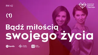 RW 42. Bądź miłością swojego życia cz.1. #rozwój #relacje #duchowość