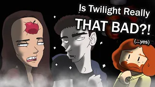 Twilight - Is It REALLY That Bad?! (...yes)