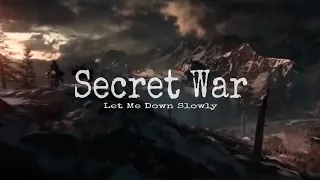 The Secret War  ||  Don't Let Me Down Slowly