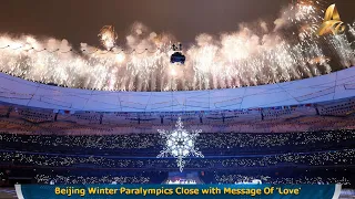 Beijing Winter Paralympics Close with Message Of 'Love'