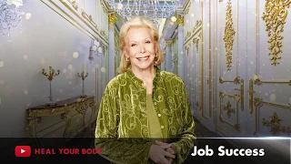 Louise Hay - Job Success Positive Affirmations 2019 [Music Healing] NO ADS IN VIDEO