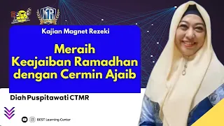 Meraih Keajaiban Ramadhan dengan Cermin Ajaib - Kajian Magnet Rezeki | Diah Puspitawati CTMR