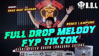 DJ MELODY FULL DROP TIKTOK REMIX LAMPUNG FULL BASS || BUJANG ORGEN LAMPUNG