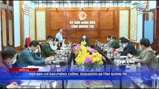 HỌP BAN CHỈ ĐẠO PHÒNG CHỐNG DỊCH COVID-19 TỈNH | Truyền Hình Quảng Trị