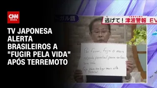 TV japonesa alerta brasileiros a "fugir pela vida" após terremoto | CNN 360º