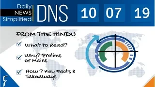 Daily News Simplified 10-07-19 (The Hindu Newspaper - Current Affairs - Analysis for UPSC/IAS Exam)