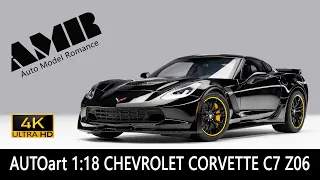 CHEVROLET CORVETTE C7 Z06  / 1:18 AUTOart car model / 4k video by AMR