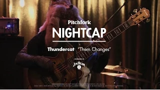 Thundercat performs "Them Changes" - Pitchfork Nightcap