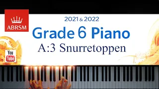 ABRSM 2021-2022 Grade 6, A:3. Snurretoppen ~ Carl Nielsen. Piano exam piece