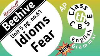 Fear Idioms AP Class 9 Beehive CBSE English Unit 5 Grammar in Telugu