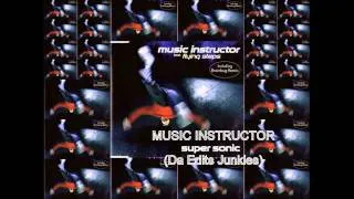 MUSIC INSTRUCTOR   Super Sonic (Da Edits Junkies)