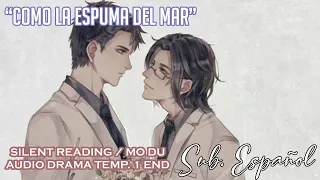 Como la espuma del mar (以沫) [Silent Reading / Mo Du Audio Drama ED 1] ||Sub. Español