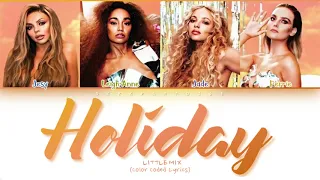 Little Mix - Holiday (Color Coded Lyrics)