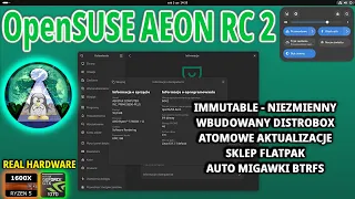 Test OpenSUSE AEON RC2 Gnome immutable atomowy system z migawkami BTRFS i distrobox Real hardware