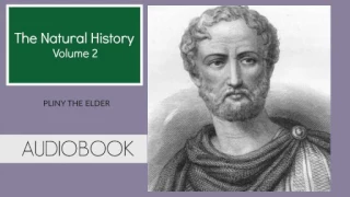 The Natural History Vol.2 by Pliny The Elder ( Part 1/2 )