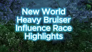 New World - Heavy Bruiser Influence Race Highlights