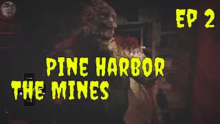 Pine Harbor -  Ep 2 - The Mine