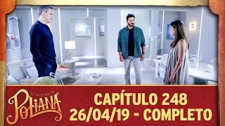 As Aventuras de Poliana | capítulo 248 - 26/04/19, completo