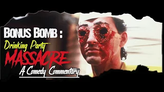 Bombs Away  - Bonus Bomb - The Drinking Party Massacre: The Slumber Party Massacre (1982)