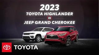 2023 Toyota Highlander vs 2023 Jeep Grand Cherokee | Toyota