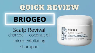 Briogeo scalp revival QUICK REVIEW | Micro EXFOLIATING shampoo |