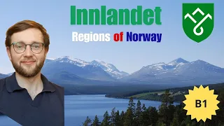 The Regions of Norway: Innlandet | Norwegian Listening Practice (B1)