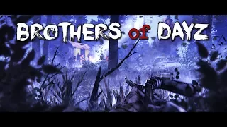 Brothers of DayZ - DayZ Standalone - Episode 10