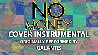 No Money (Cover Instrumental) [In the Style of Galantis]