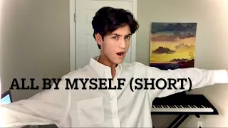 All by Myself - Short Celine Dion Cover
