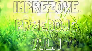 IMPREZOWE PRZEBOJE VOL.1 (2017)