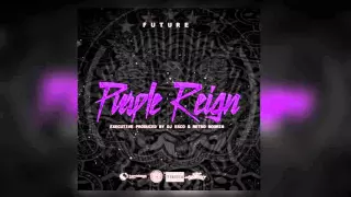 Future All Right  Purple Reign  (NO DJ Version)