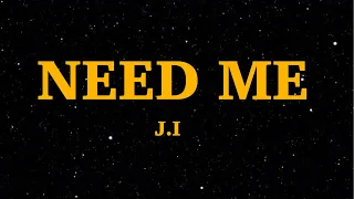 J.I the Prince of N.Y  -Need Me (Lyrics) | We Are Lyrics