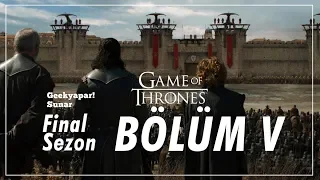 "BAK NE OLDU ŞİMDİ?" Game of Thrones // Final Sezon - Bölüm V İnceleme ve Teoriler