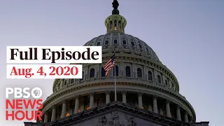 PBS NewsHour full episode, Aug. 4, 2020